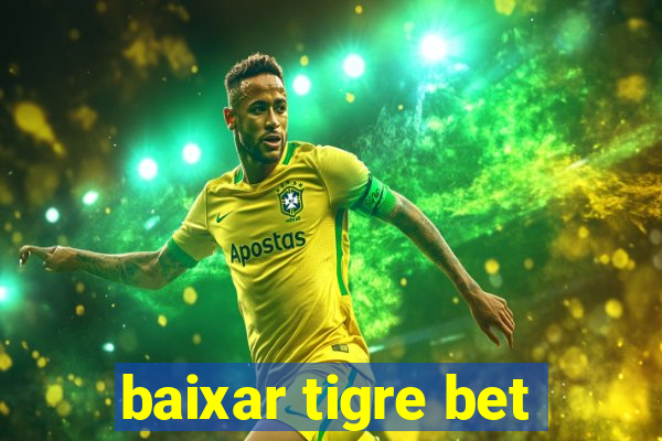 baixar tigre bet